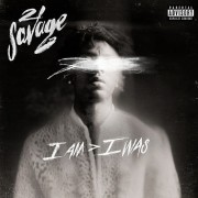 21 Savage - i am > i was