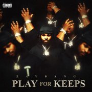 Zaybang - Play For Keeps