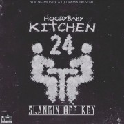 HoodyBaby - Kitchen 24: Slangin Off Key