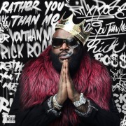 Rick Ross - Rather You Than Me