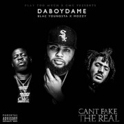 DaBoyDame, Blac Youngsta & Mozzy - Can't Fake The Real