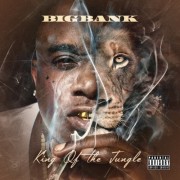 Big Bank Black - King Of The Jungle