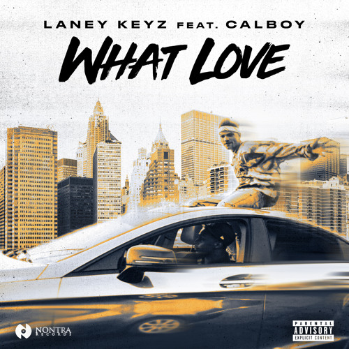 Laney Keyz Feat. Calboy What Love