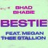 Bhad Bhabie Feat. Megan Thee Stallion - Bestie