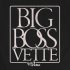 Big Boss Vette - Big Boss Vette